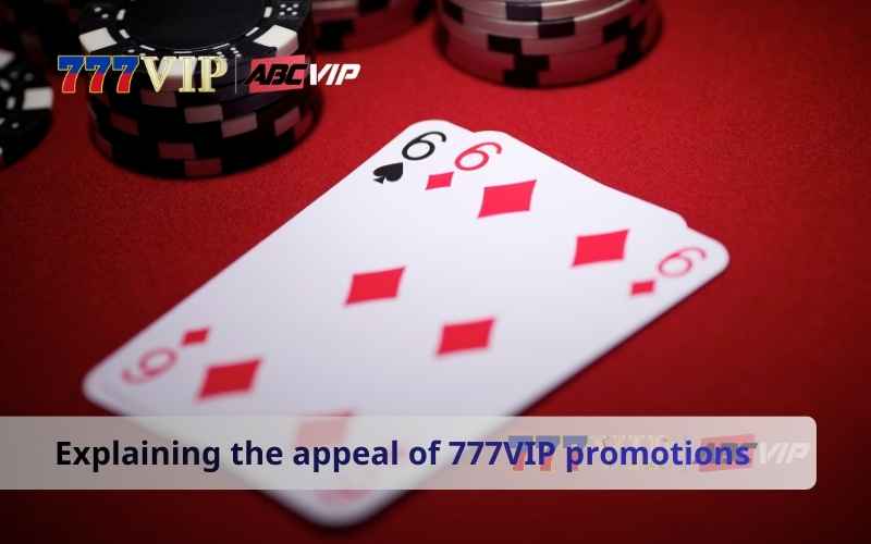 Explaining the appeal of 777VIP promotions